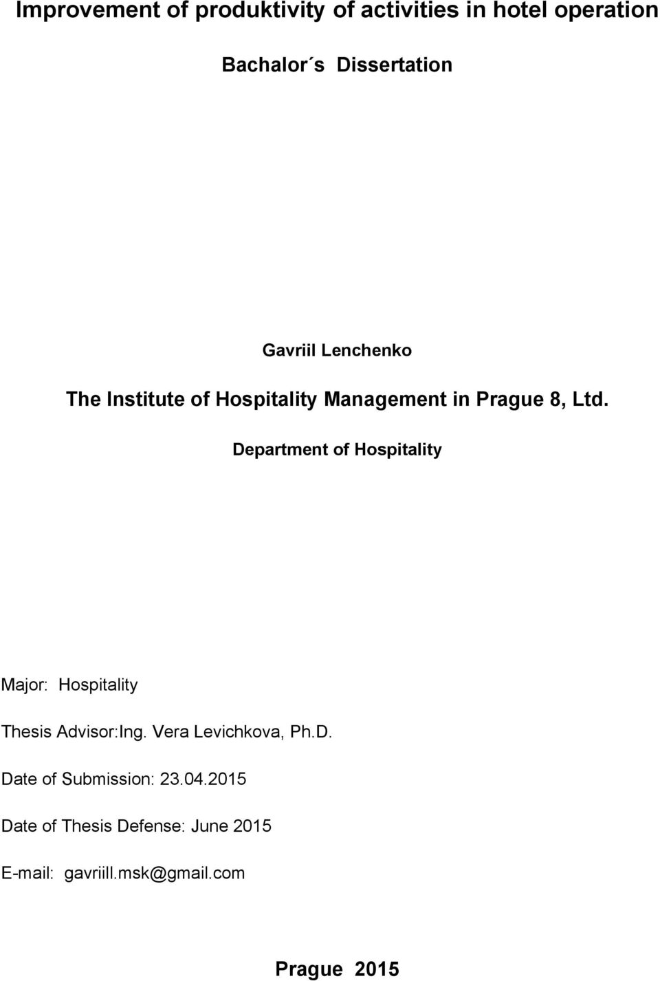Department of Hospitality Major: Hospitality Thesis Advisor:Ing. Vera Levichkova, Ph.D. Date of Submission: 23.