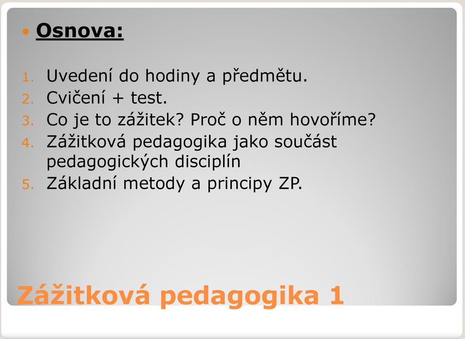 Proč o něm hovoříme? 4.