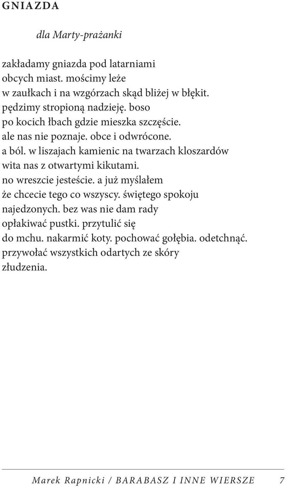 w liszajach kamienic na twarzach kloszardów wita nas z otwartymi kikutami. no wreszcie jesteście. a już myślałem że chcecie tego co wszyscy.