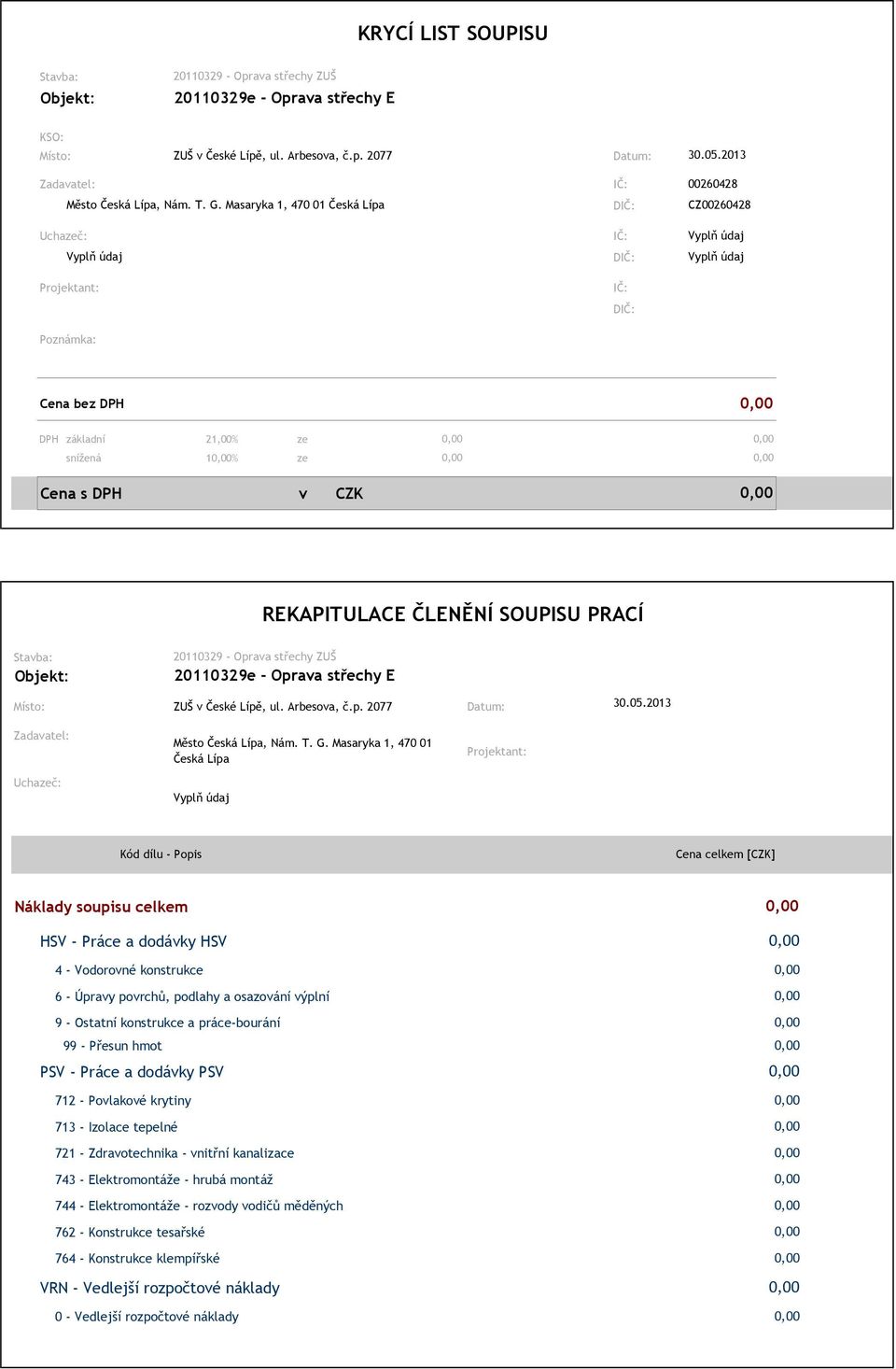 210329e - Oprava střechy E Místo: ZUŠ v České Lípě, ul. Arbesova, č.p. 2077 Datum: 30.05.23 Město Česká Lípa, Nám. T. G.