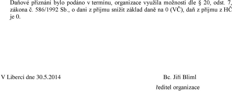 , o dani z příjmu snížit základ daně na 0 (VČ), daň z