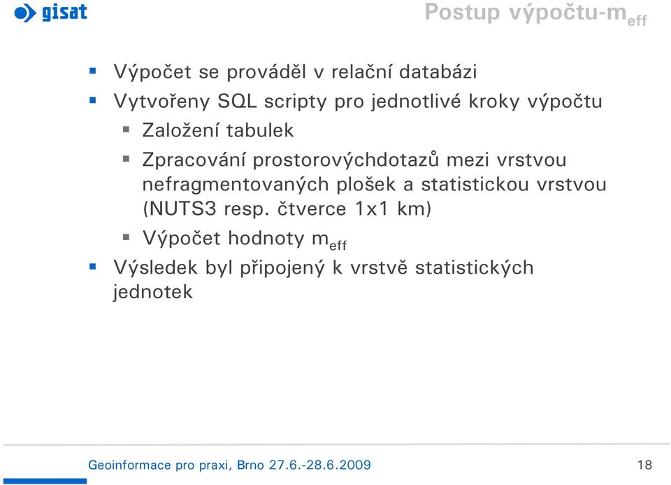 nefragmentovaných plošek a statistickou vrstvou (NUTS3 resp.