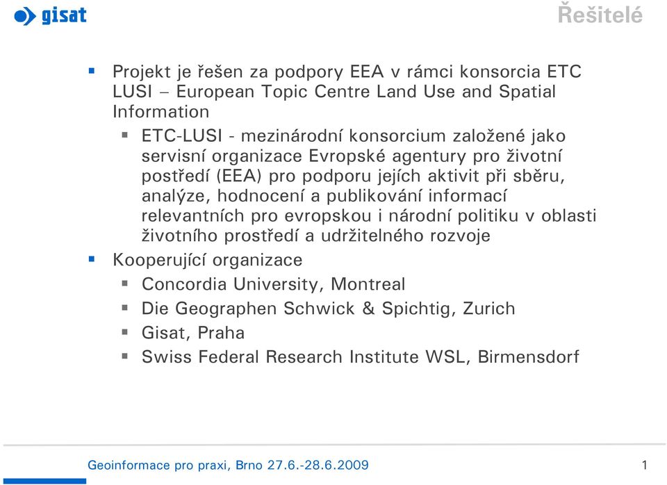 publikování informací relevantních pro evropskou i národní politiku v oblasti životního prostředí a udržitelného rozvoje Kooperující organizace Concordia