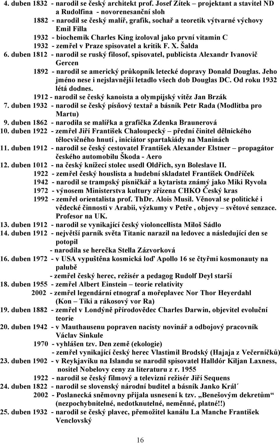 první vitamin C 1932 - zemřel v Praze spisovatel a kritik F. X. Šalda 6.