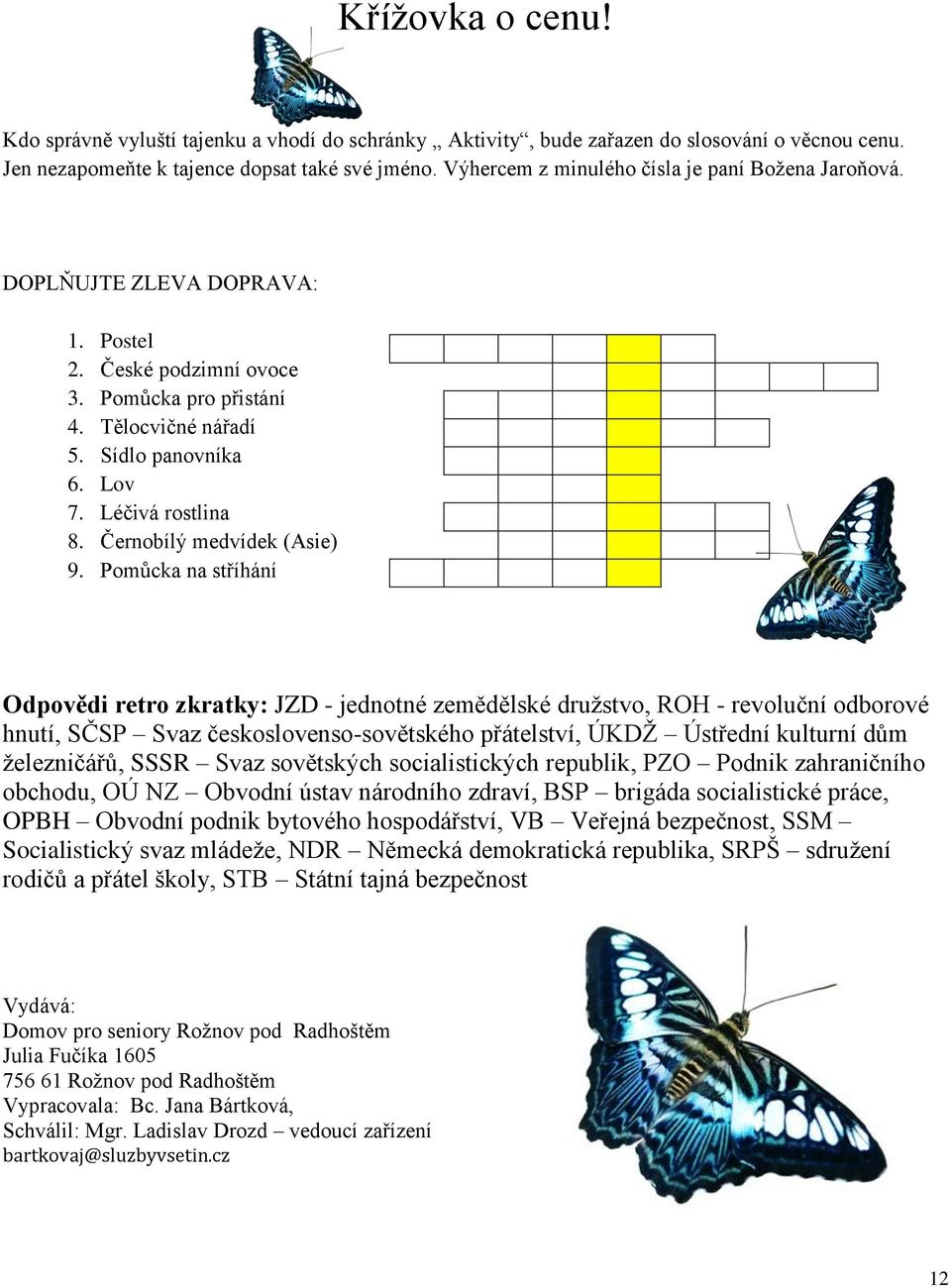 Léčivá rostlina 8. Černobílý medvídek (Asie) 9.