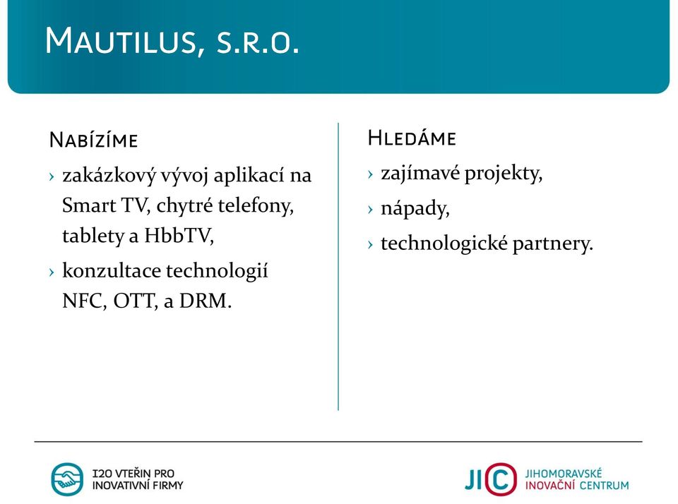 konzultace technologií NFC, OTT, a DRM.