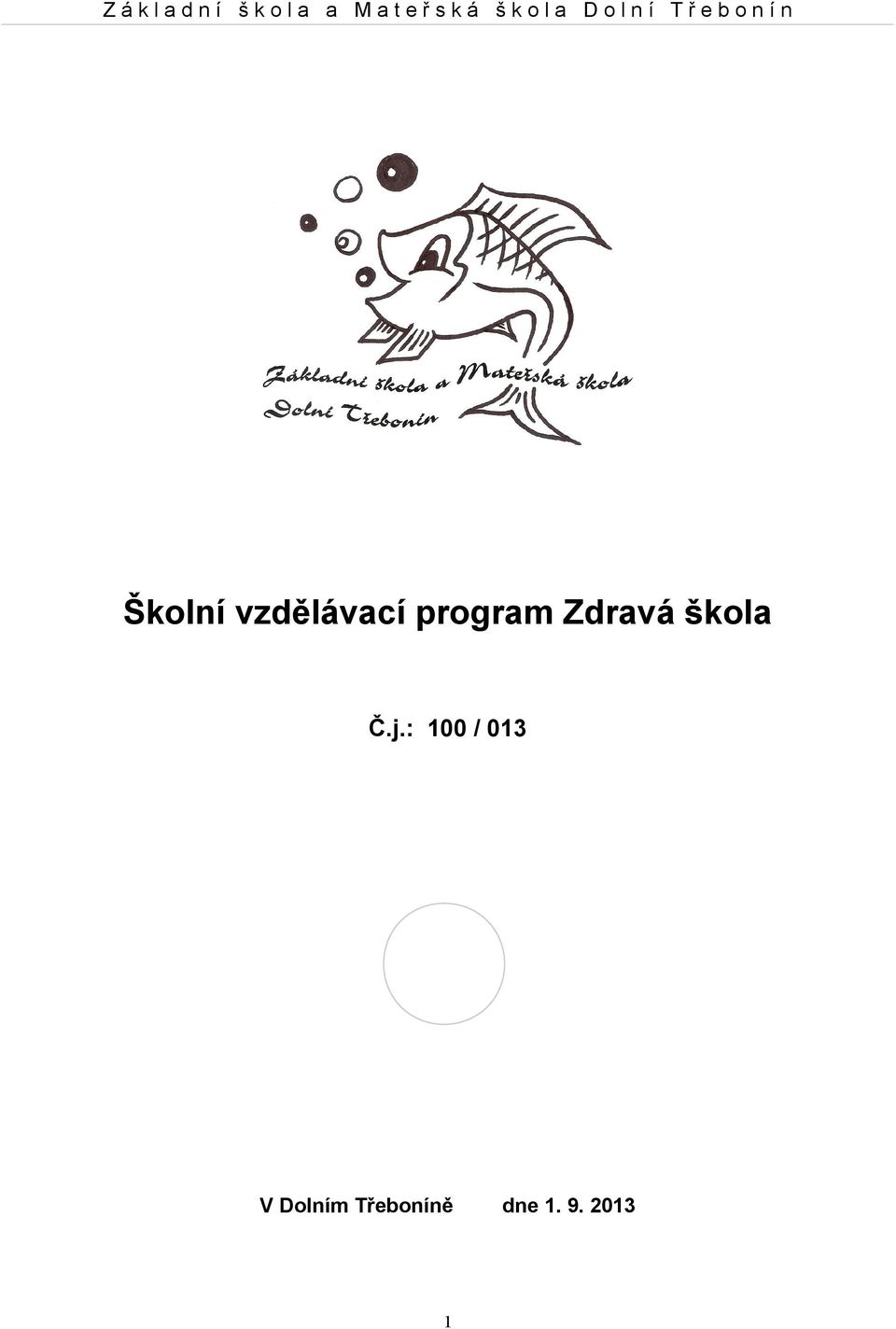 Školní vzdělávací program Zdravá škola Č.j.