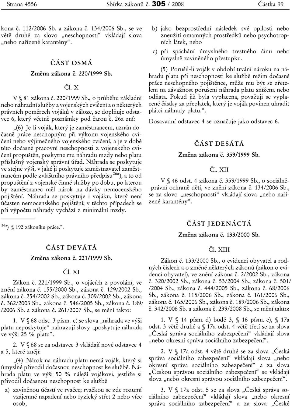 Čl. X V 81 zákona č. 220/1999 Sb.