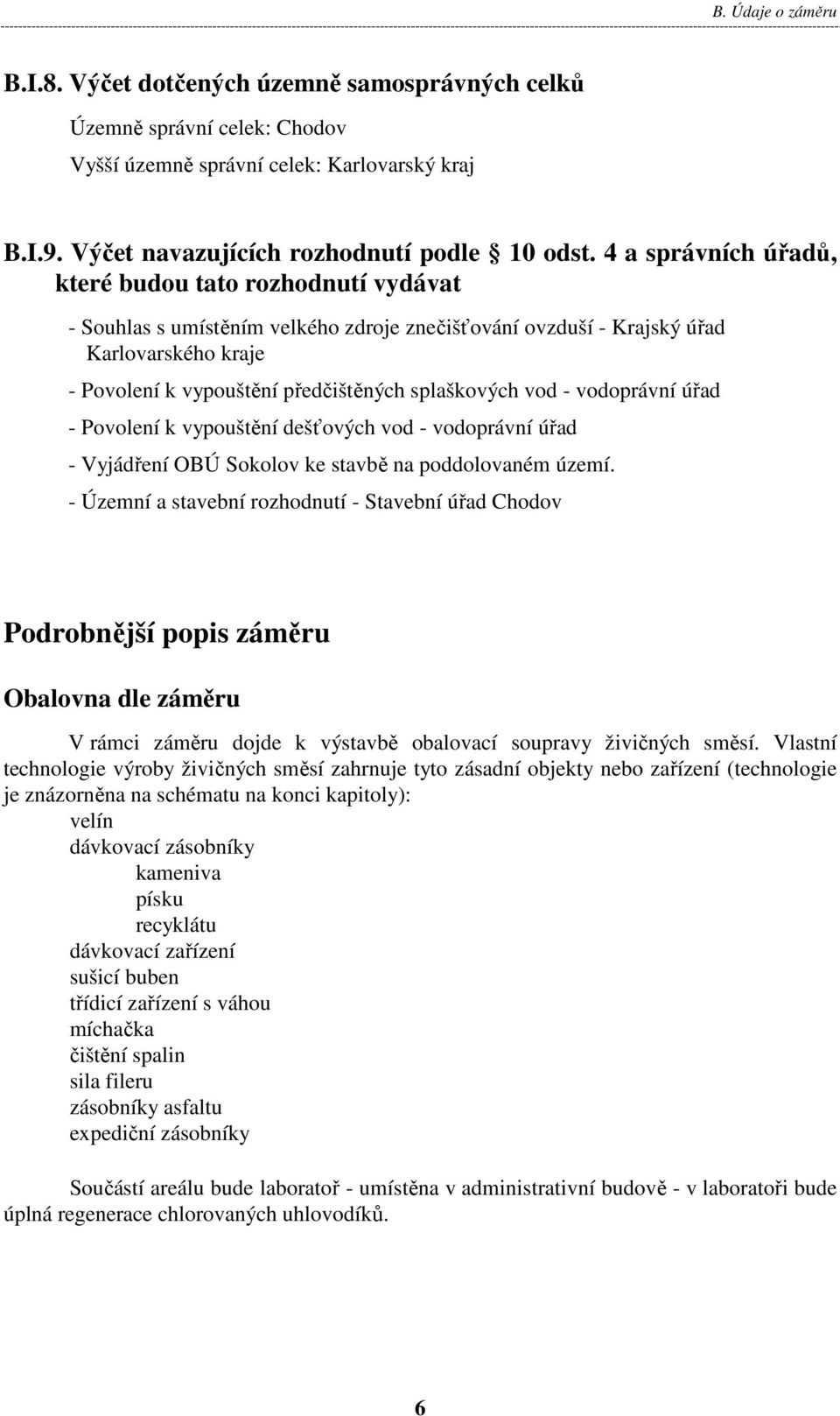 vod - vodoprávní úřad - Povolení k vypouštění dešťových vod - vodoprávní úřad - Vyjádření OBÚ Sokolov ke stavbě na poddolovaném území.