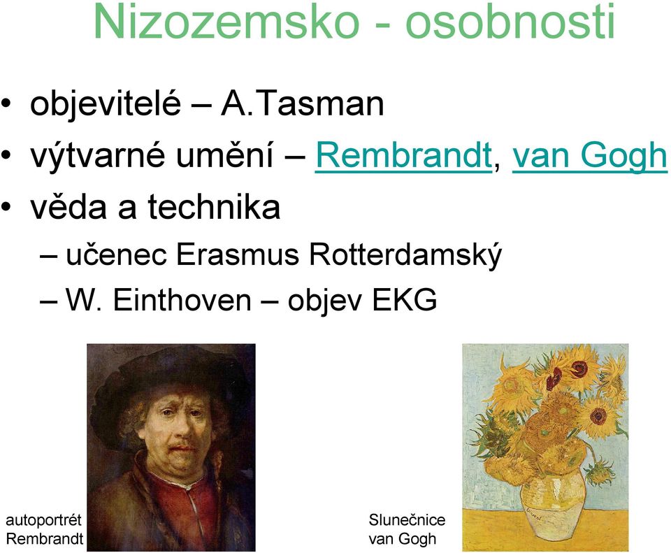 a technika učenec Erasmus Rotterdamský W.