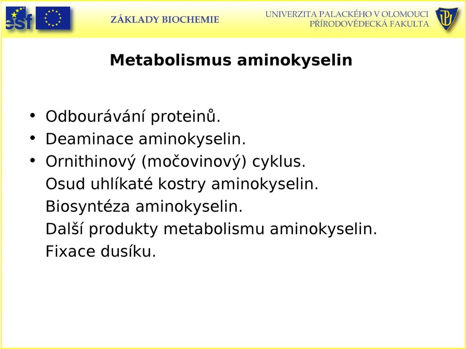 rnithinový (močovinový) cyklus.