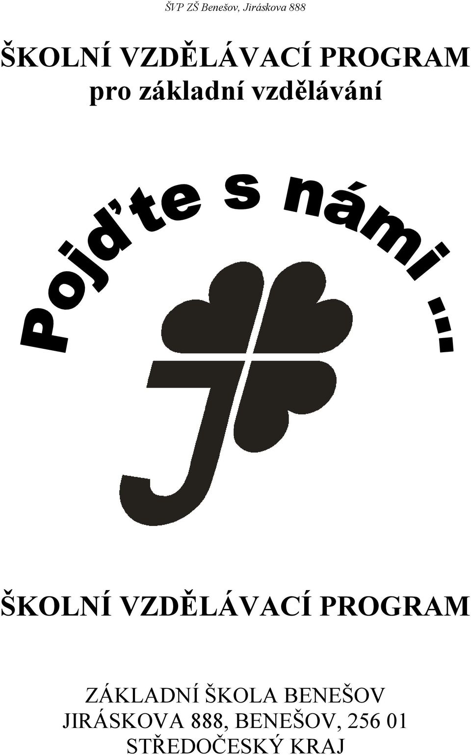 VZDĚLÁVACÍ PROGRAM ZÁKLADNÍ ŠKOLA