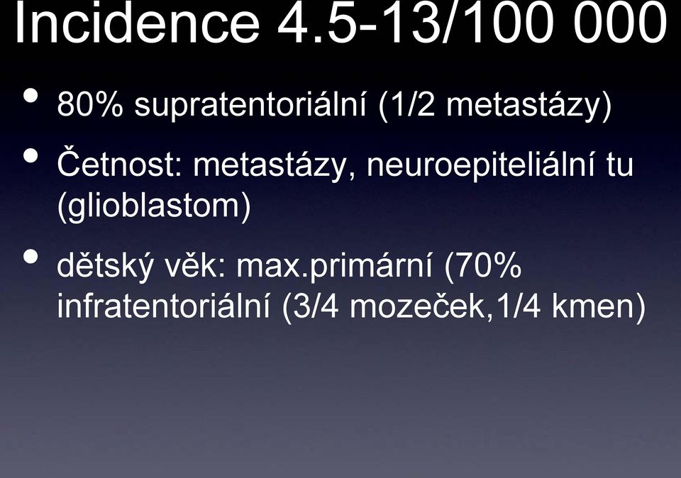 metastázy) Četnost: metastázy,