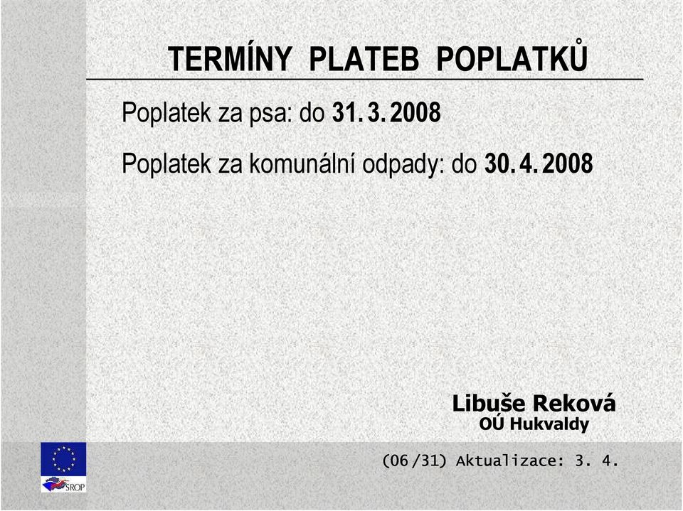 .3.2008 Poplatek za komunální