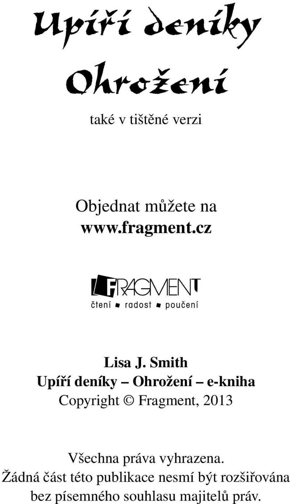 Smith Upíří deníky Ohrožení e-kniha Copyright Fragment, 2013