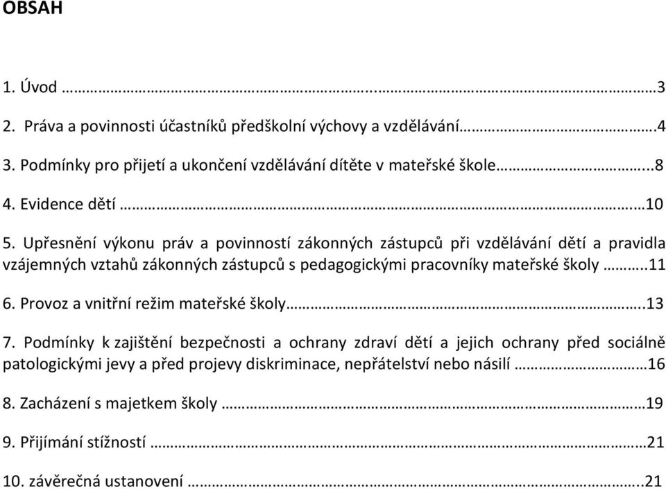 Upřesnění výkonu práv a povinností zákonných zástupců při vzdělávání dětí a pravidla vzájemných vztahů zákonných zástupců s pedagogickými pracovníky mateřské