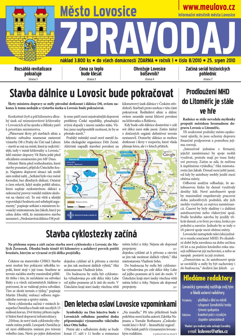 Snažíme se termín začátku stavby maximálně přiblížit třeba i tím, že nečekáme na odvolací lhůty a u všech zúčastněných žádáme o potvrzení, že se vzdávají práva odvolání.