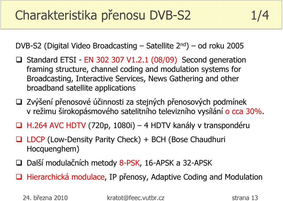 (Digital Video Broadcasting Satellite 2 