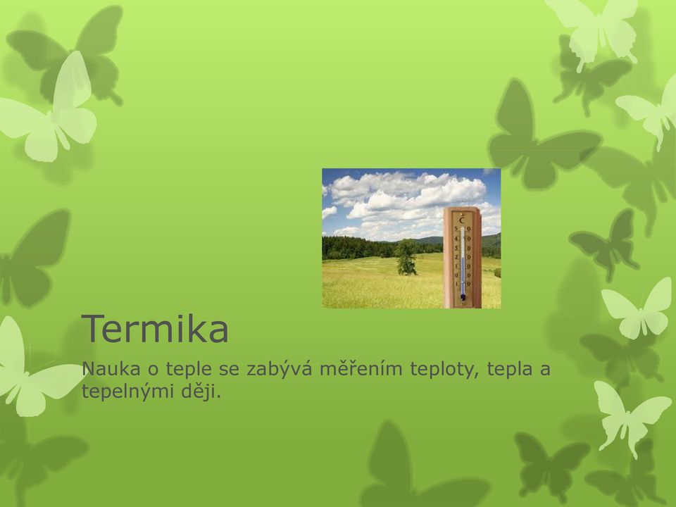 měřením teploty,