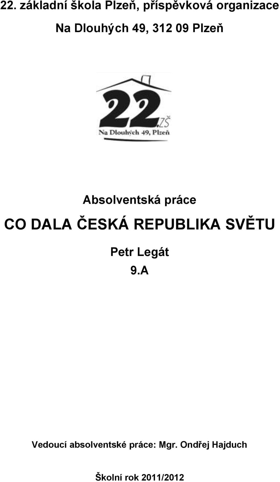ČESKÁ REPUBLIKA SVĚTU Petr Legát 9.