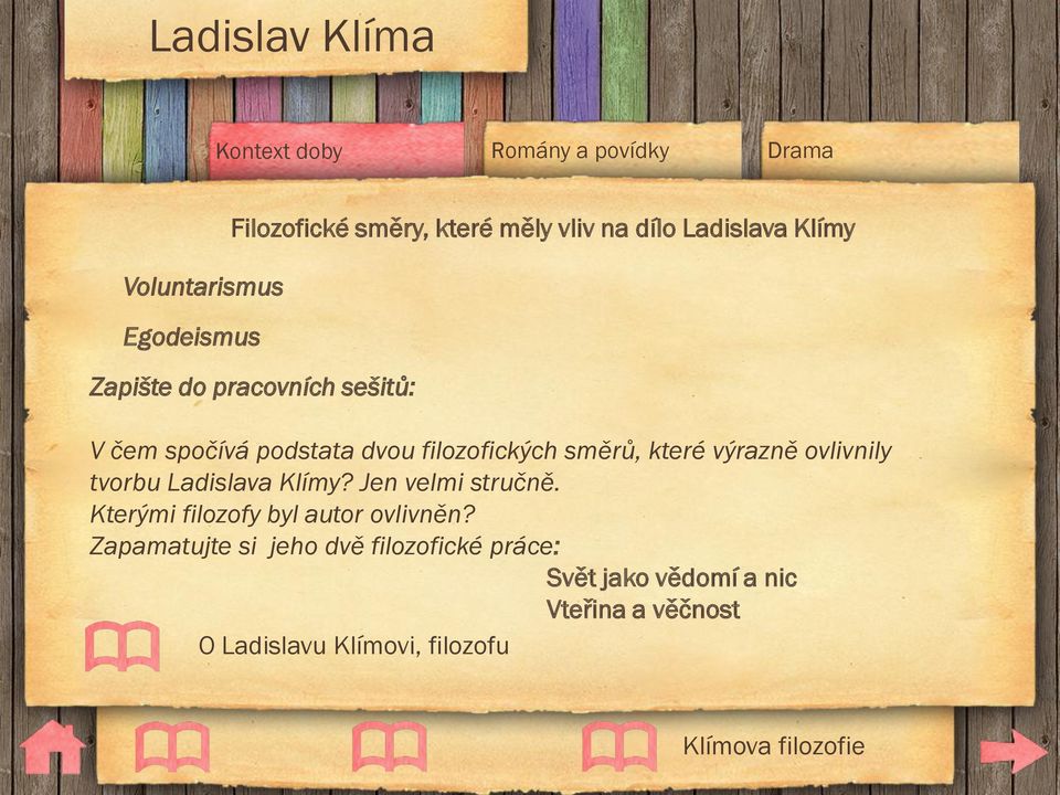 Ladislava Klímy? Jen velmi stručně. Kterými filozofy byl autor ovlivněn?