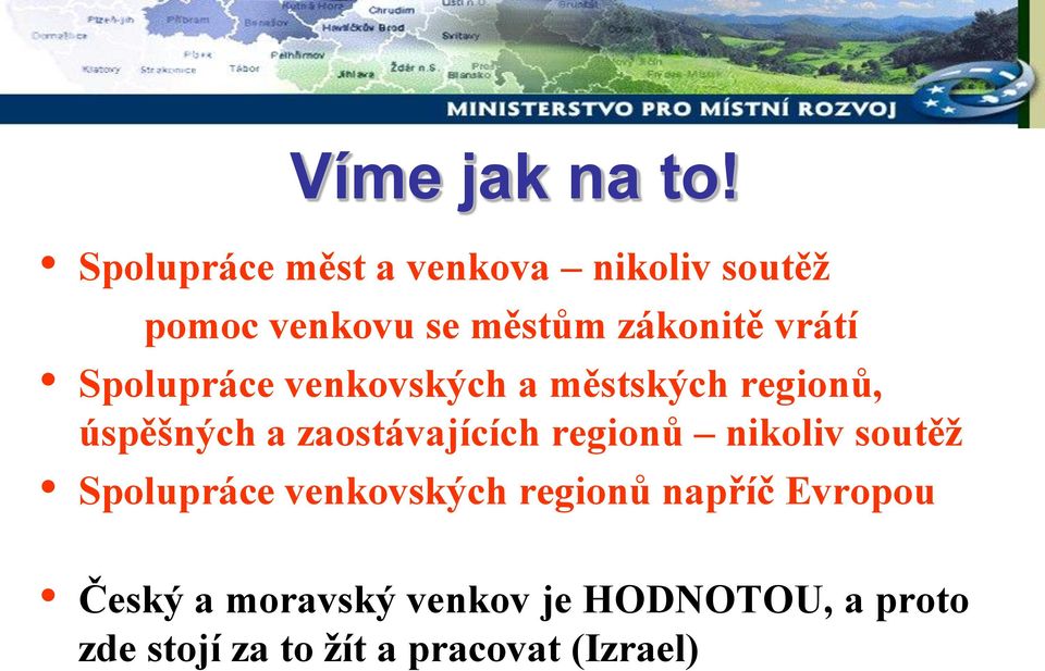 Spolupráce venkovských a městských regionů, úspěšných a zaostávajících regionů