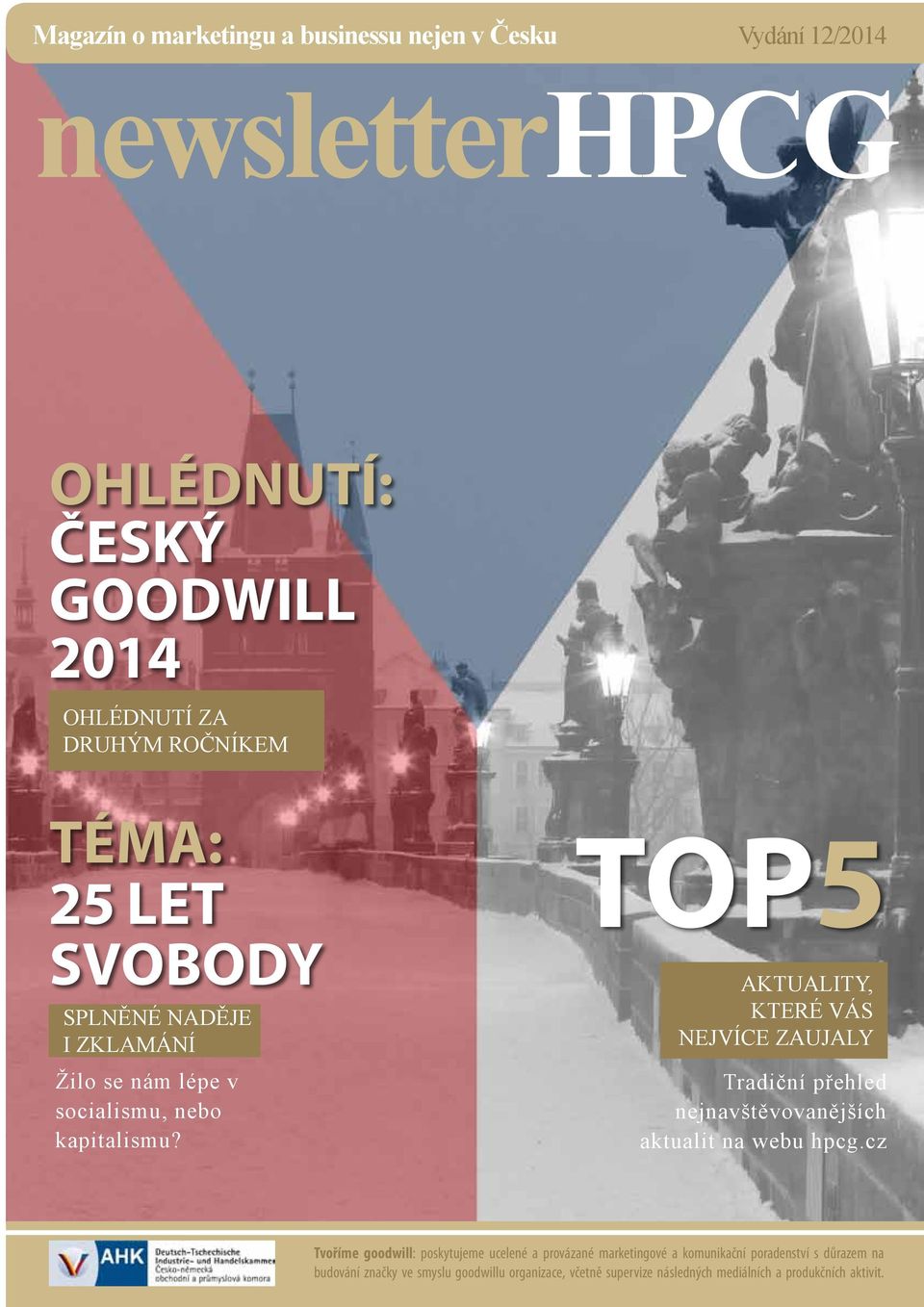 top5 aktuality, které vás nejvíce zaujaly Tradiční přehled nejnavštěvovanějších aktualit na webu hpcg.