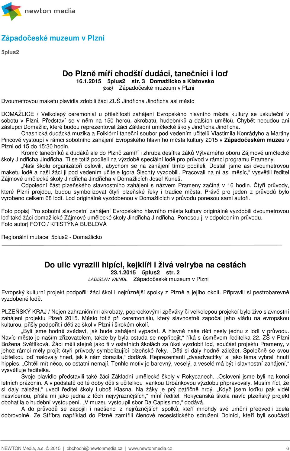 Evropského hlavního města kultury se uskuteční v sobotu v Plzni. Představí se v něm na 150 herců, akrobatů, hudebníků a dalších umělců.