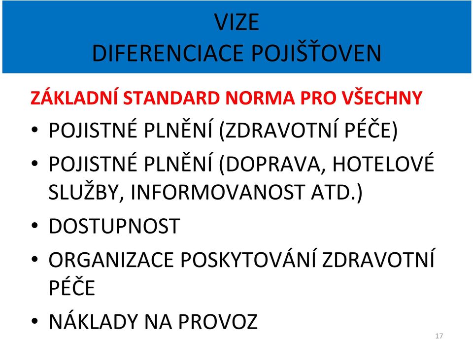 (DOPRAVA, HOTELOVÉ SLUŽBY, INFORMOVANOST ATD.