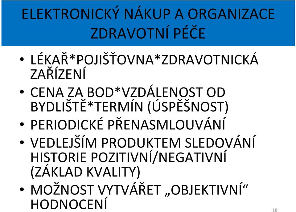 BYDLIŠTĚ*TERMÍN (ÚSPĚŠNOST) PERIODICKÉ PŘENASMLOUVÁNÍ VEDLEJŠÍM