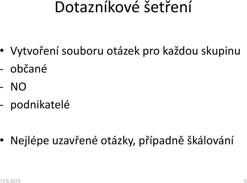 občané - NO - podnikatelé Nejlépe