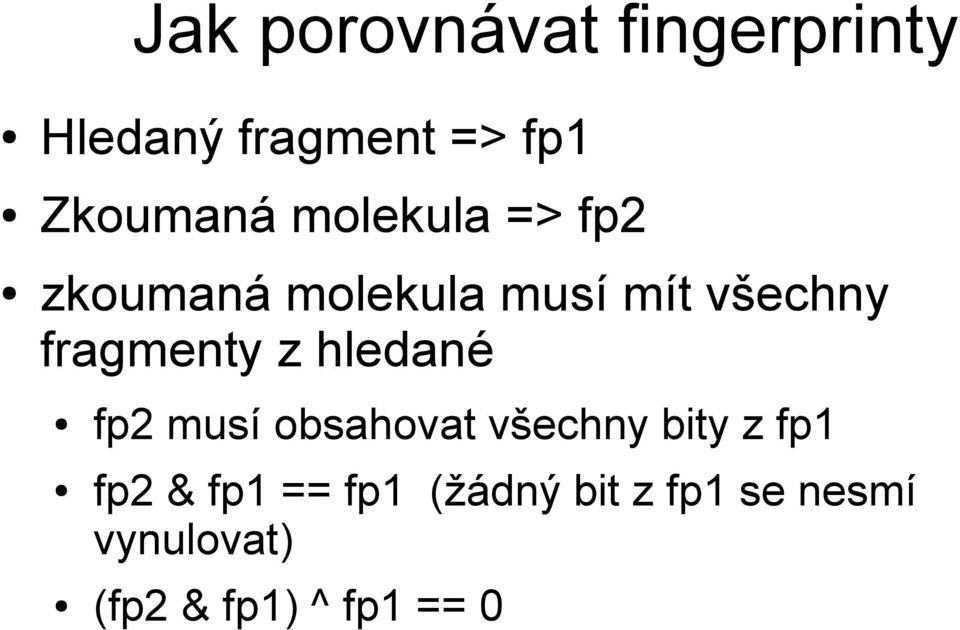 z hledané fp2 musí obsahovat všechny bity z fp1 fp2 & fp1 ==