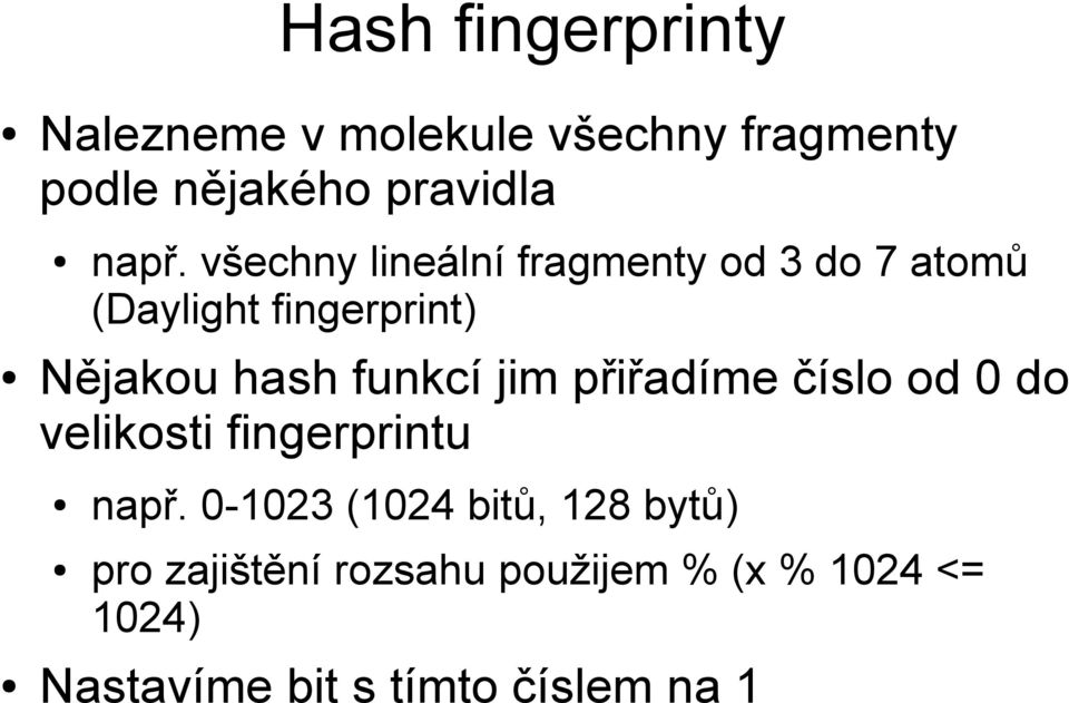 jim přiřadíme číslo od 0 do velikosti fingerprintu např.