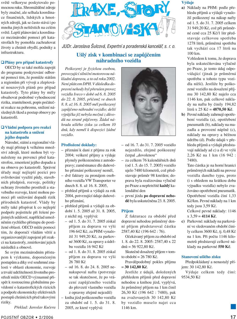 Pl ny pro p Ìpad katastrofy OECD by se takè mohla zapojit do programu poskytov nì odbornè pomoci tìm, ûe pom ûe st t m a region m p i v voji a zlepöov - nì nouzov ch pl n pro p Ìpad katastrofy.