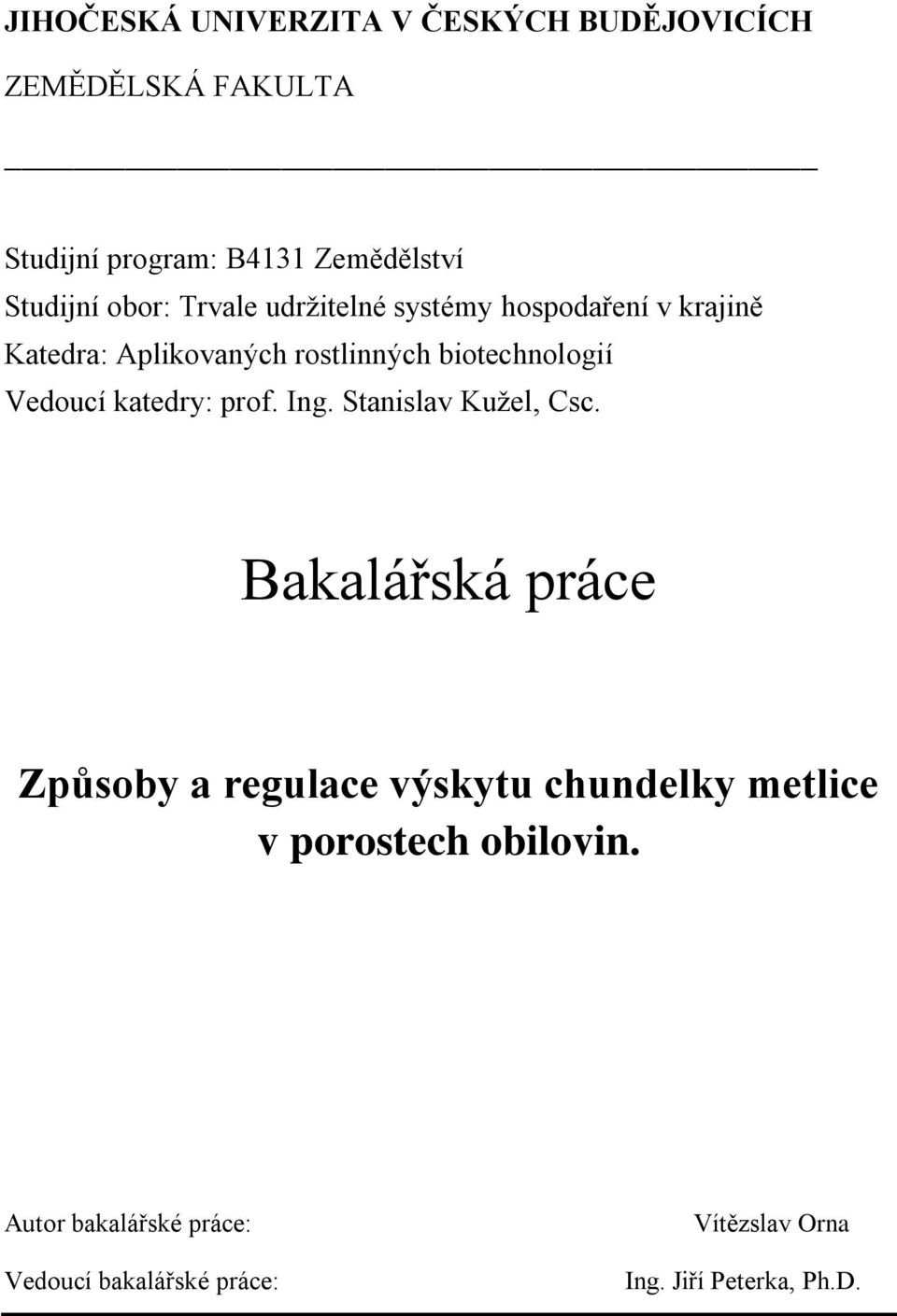 Vedoucí katedry: prof. Ing. Stanislav Kuţel, Csc.