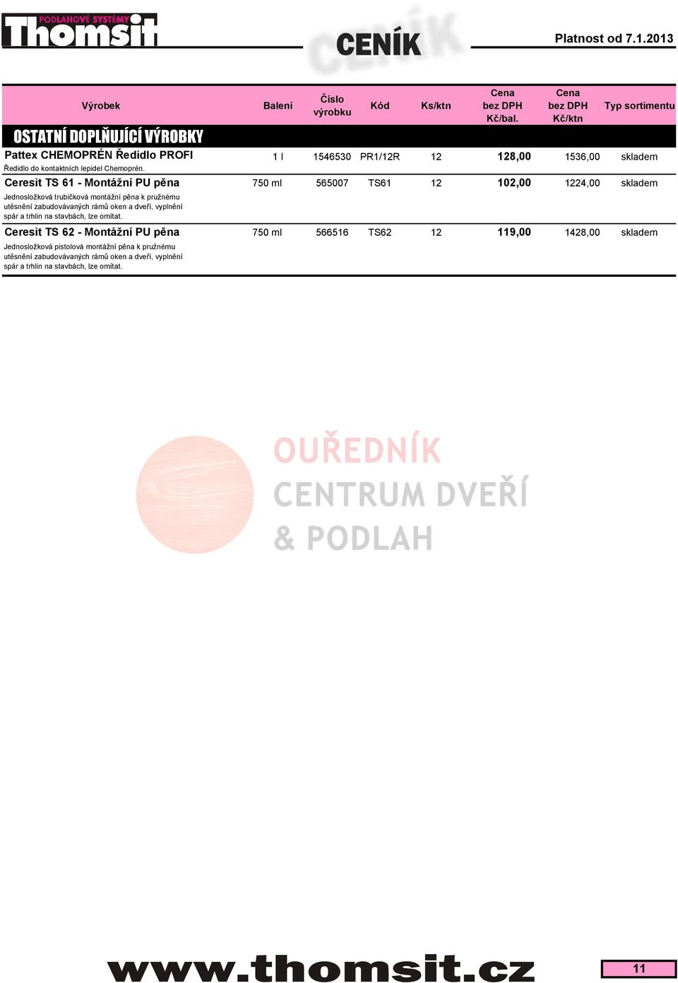 Jednosložková trubičková montážní pěna k pružnému utěsnění zabudovávaných rámů oken a dveří, vyplnění spár a trhlin na stavbách, lze omítat.