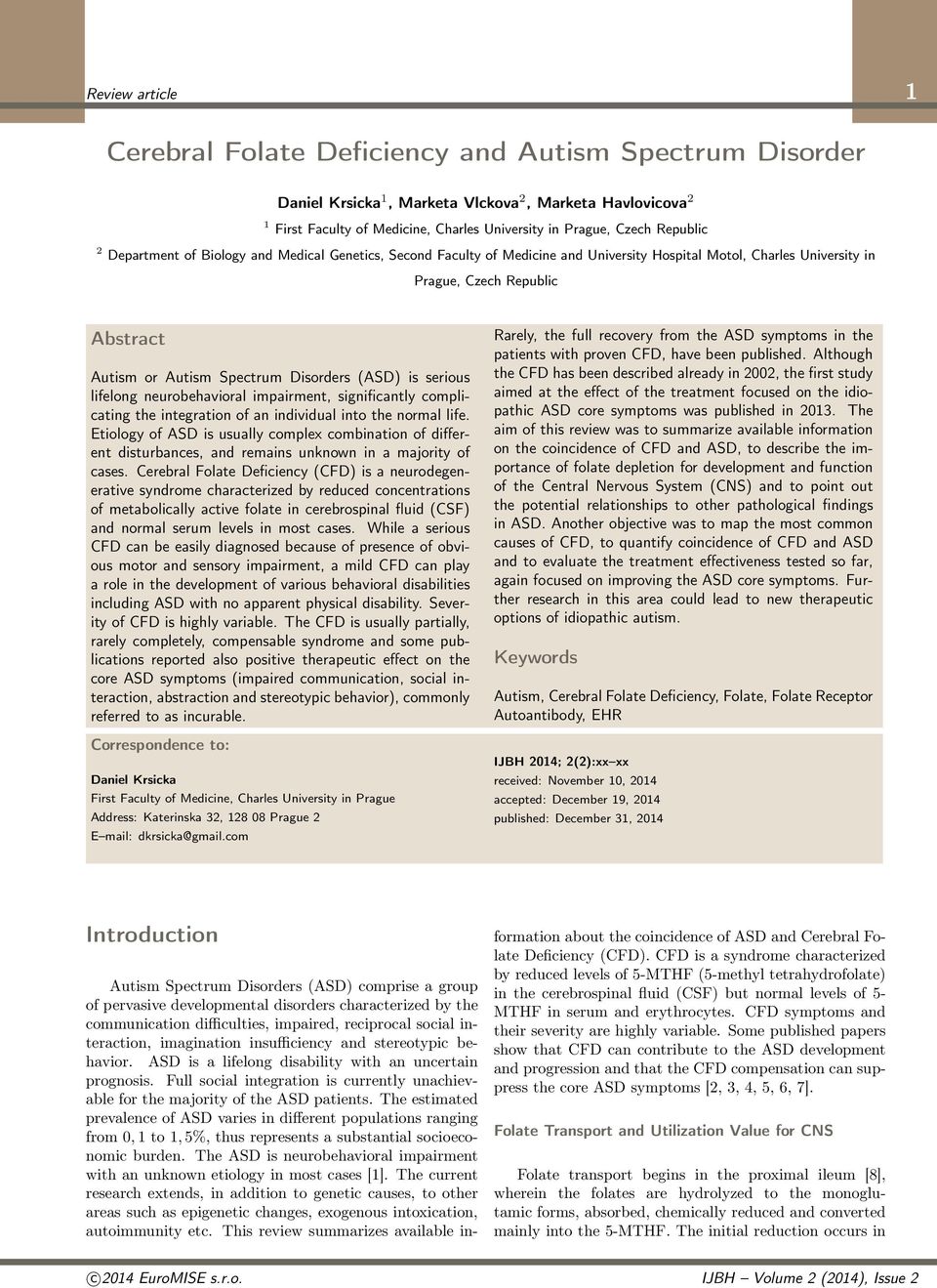 Disorders (ASD) is serious lifelong neurobehavioral impairment, significantly complicating the integration of an individual into the normal life.