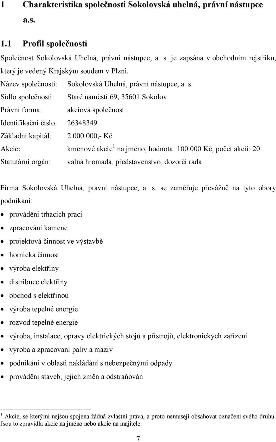 olečnosti: Sokolovská Uhelná, právní nástupce, a. s.