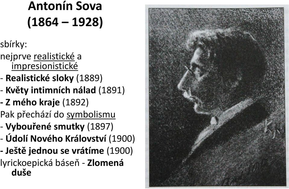 (1892) Pak přechází do symbolismu - Vybouřené smutky (1897) - Údolí Nového