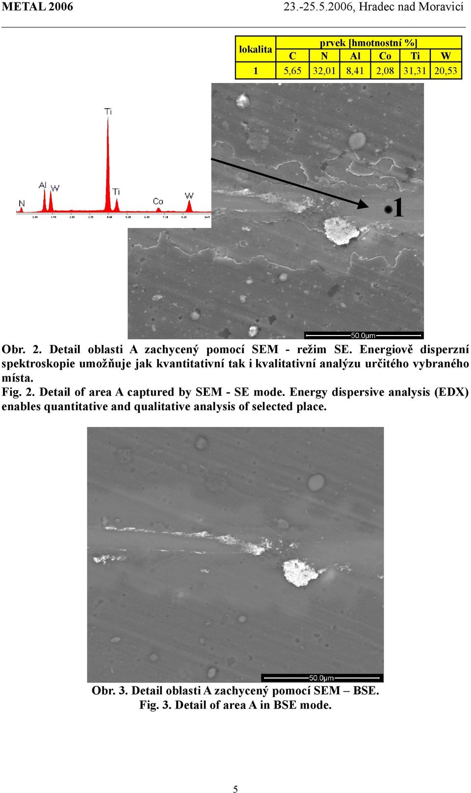 Detail of area A captured by SEM - SE mode.