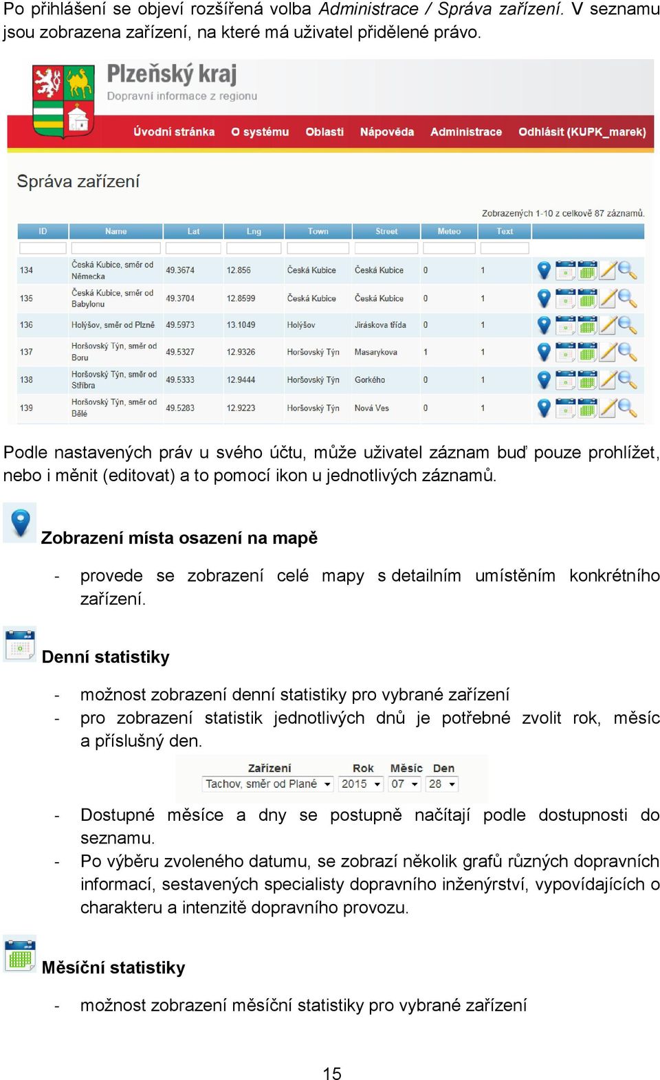 Zobrazení místa osazení na mapě - provede se zobrazení celé mapy s detailním umístěním konkrétního zařízení.