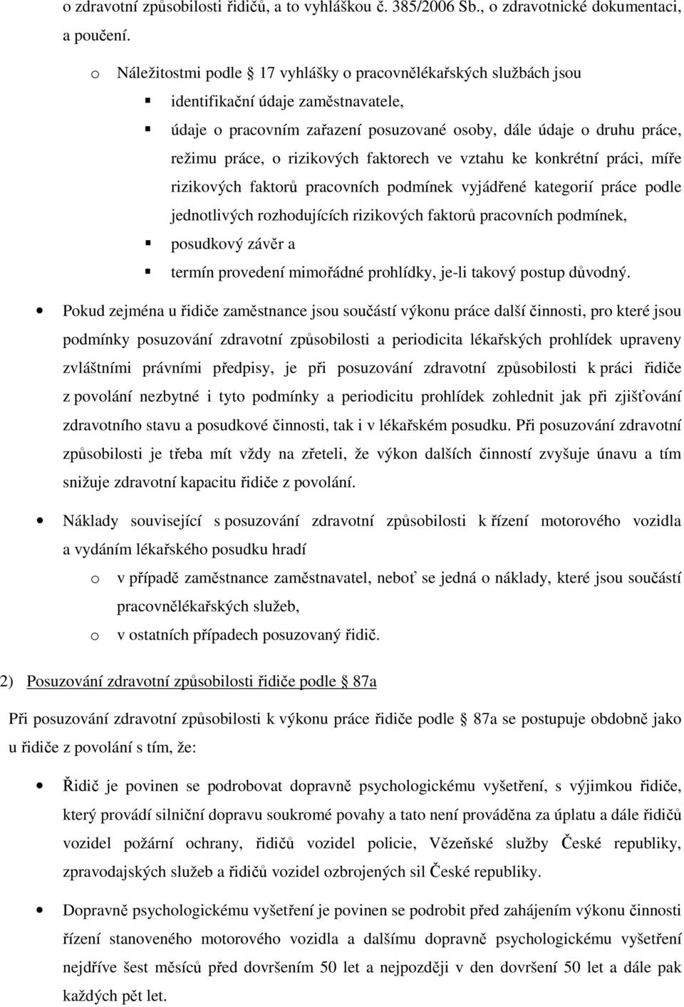 vztahu ke knkrétní práci, míře rizikvých faktrů pracvních pdmínek vyjádřené kategrií práce pdle jedntlivých rzhdujících rizikvých faktrů pracvních pdmínek, psudkvý závěr a termín prvedení mimřádné