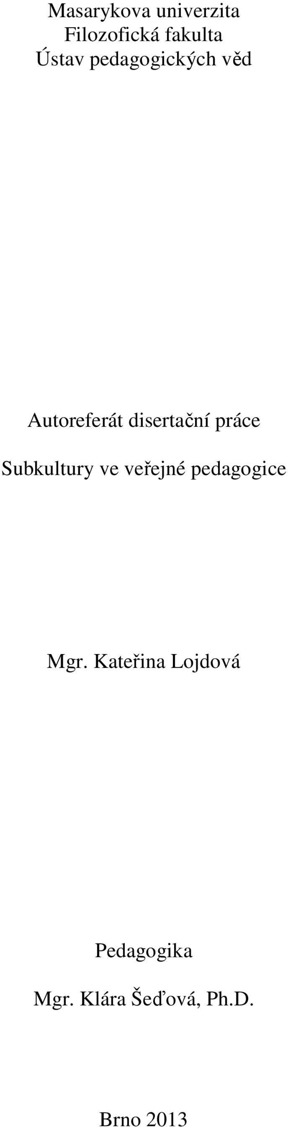 Subkultury ve veřejné pedagogice Mgr.