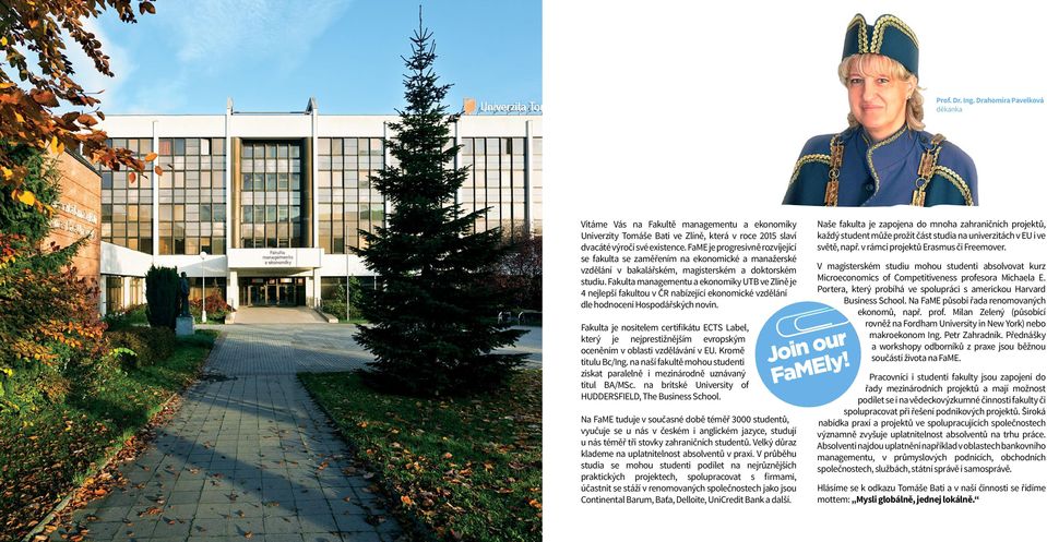 Fakulta managementu a ekonomiky UTB ve Zlíně je 4 nejlepší fakultou v ČR nabízející ekonomické vzdělání dle hodnocení Hospodářských novin.