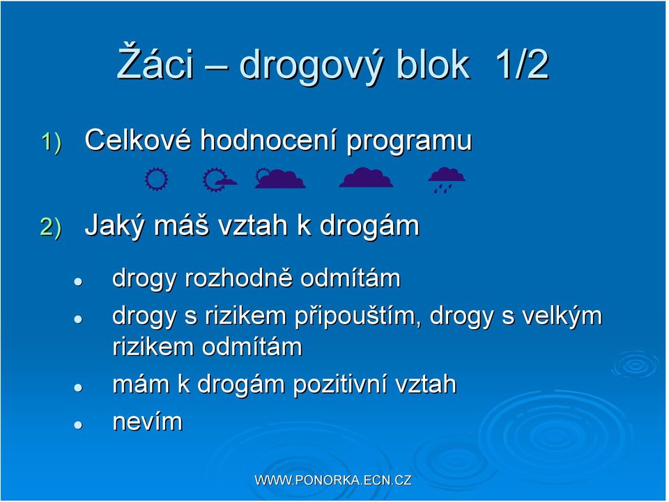 drogy s rizikem připoup ipouštím, drogy s velkým