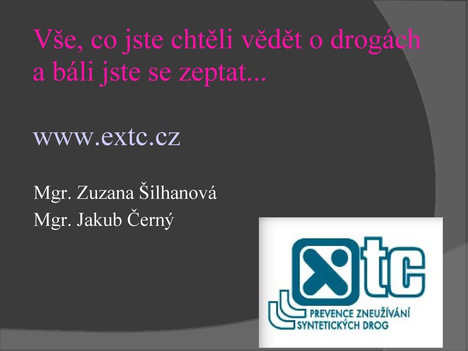 zeptat... www.extc.cz Mgr.