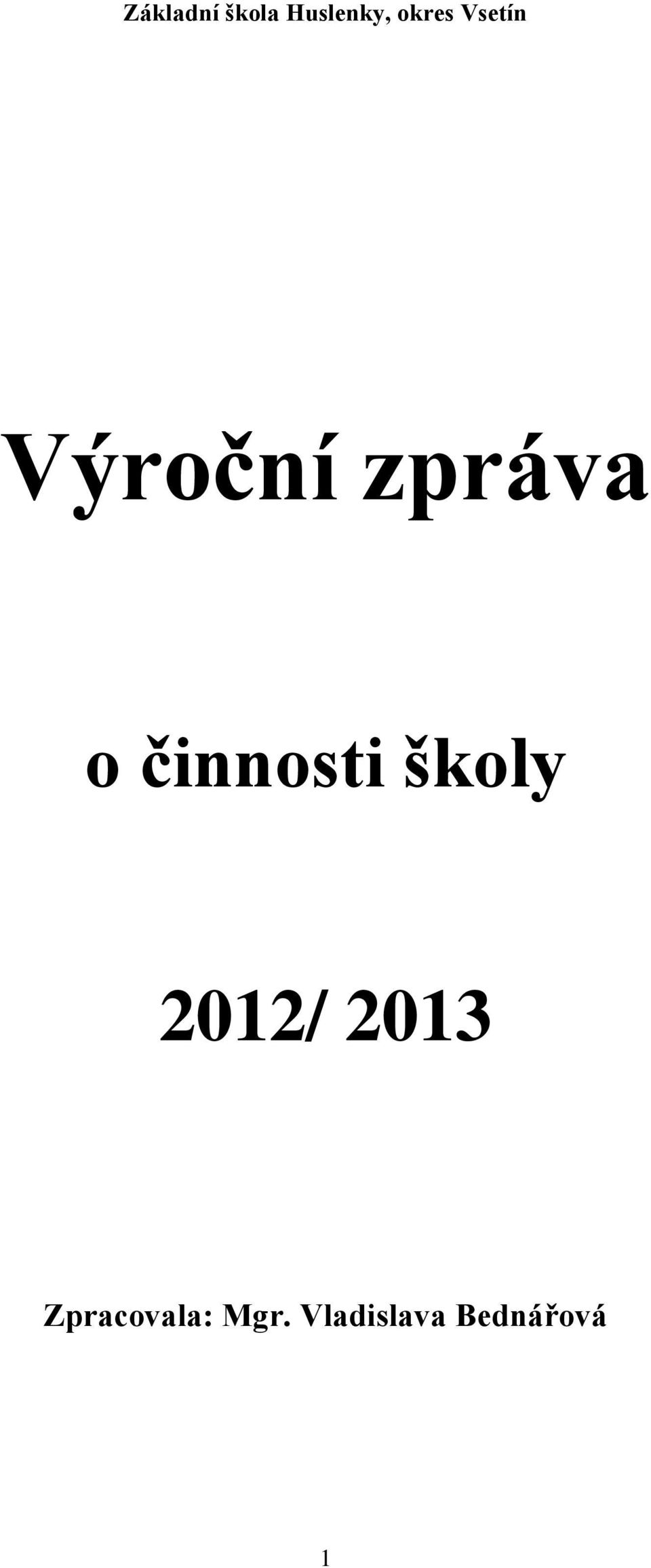 2013 Zpracovala: Mgr.