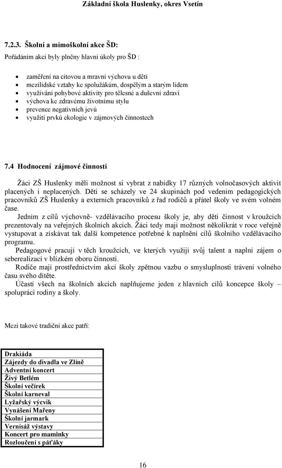 aktivity pro tělesné a duševní zdraví výchova ke zdravému životnímu stylu prevence negativních jevů využití prvků ekologie v zájmových činnostech 7.