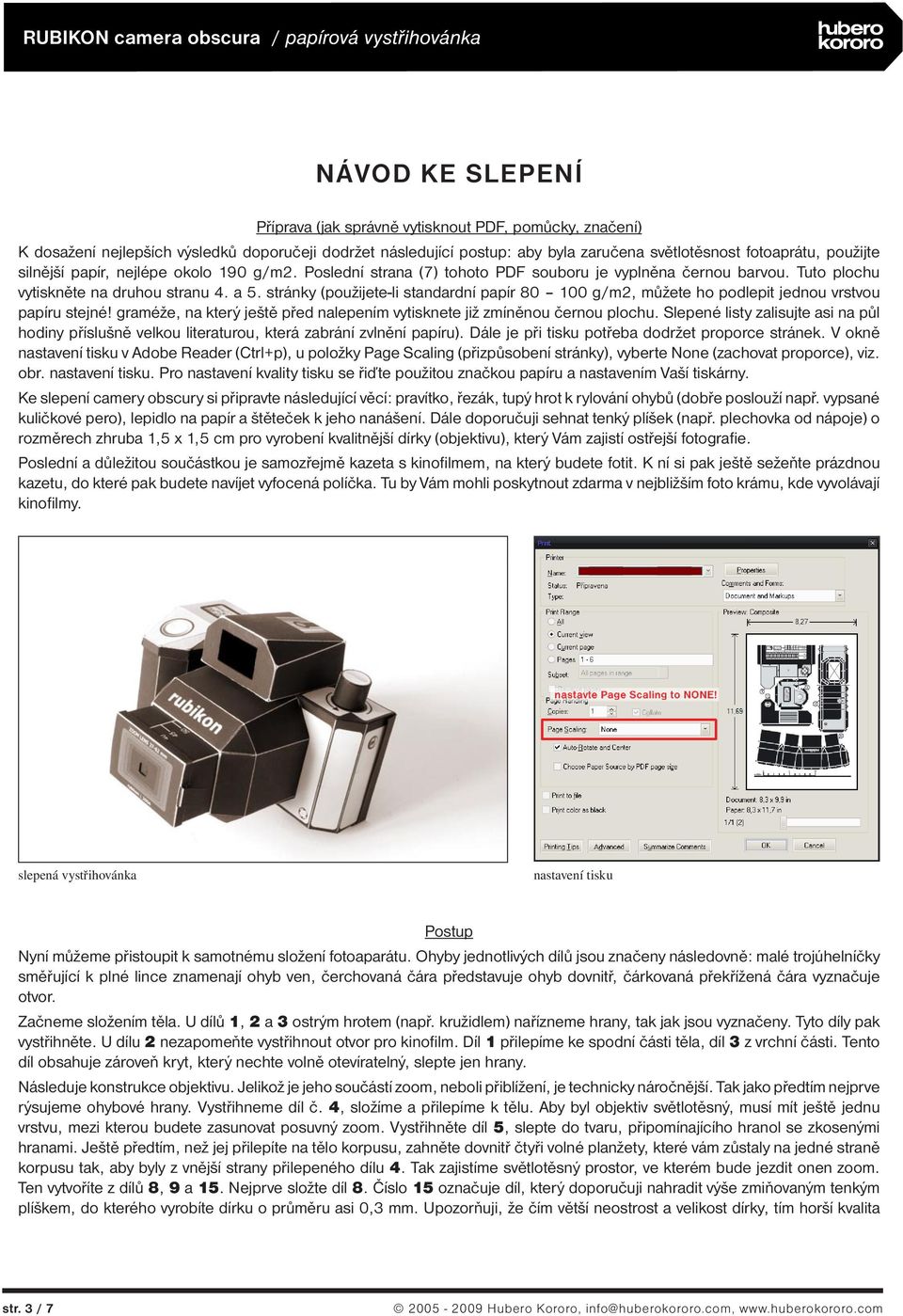stránky (použijete-li standardní papír 80 100 g/m2, můžete ho podlepit jednou vrstvou papíru stejné! graméže, na který ještě před nalepením vytisknete již zmíněnou černou plochu.