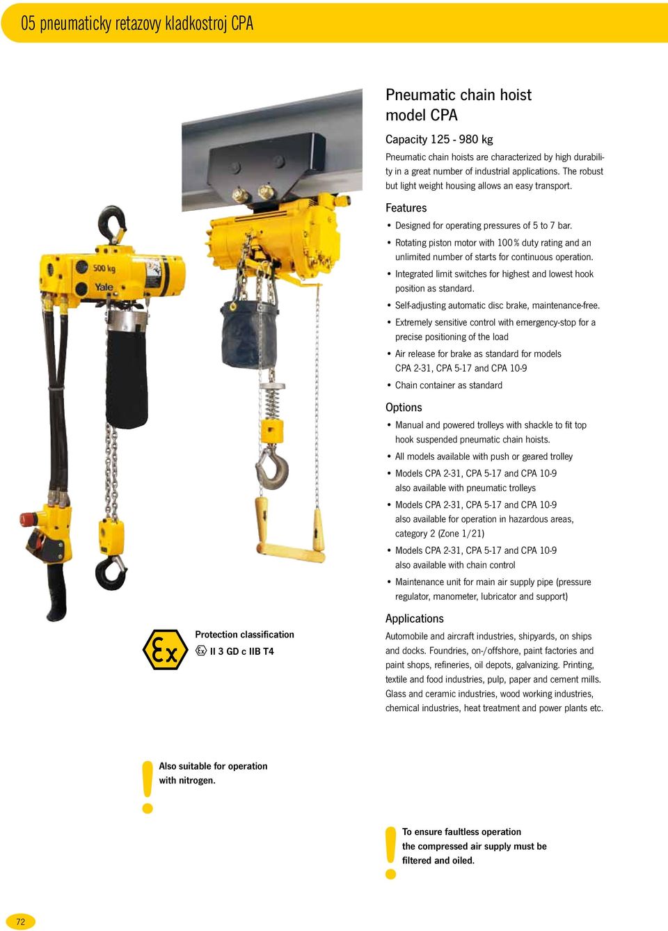 Rotating piston motor with 100 % duty rating and an unlimited number of starts for continuous operation. Integrated limit switches for highest and lowest hook position as standard.